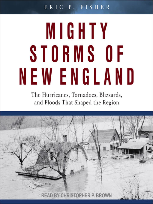 Title details for Mighty Storms of New England by Eric P. Fisher - Available